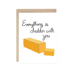 Cheesy Greeting Cards Everything is Cheddar With You - BKLYN Larder